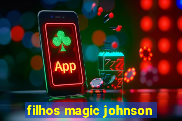 filhos magic johnson